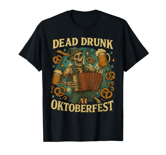 Dead Drunk at Oktoberfest Skeleton Beer Halloween & Volkfest T-Shirt