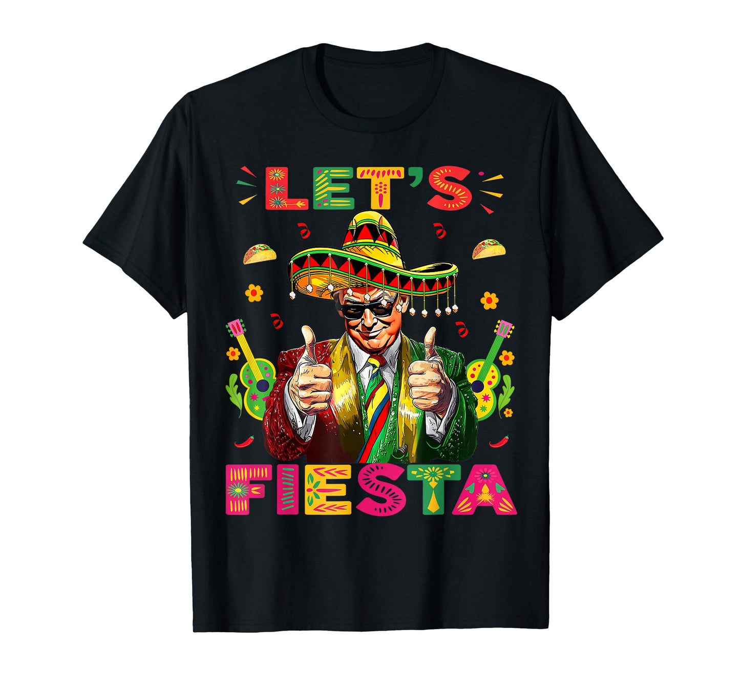 Cinco De Mayo Trump Taco Funny Mexican Trump Let's Fiesta T-Shirt