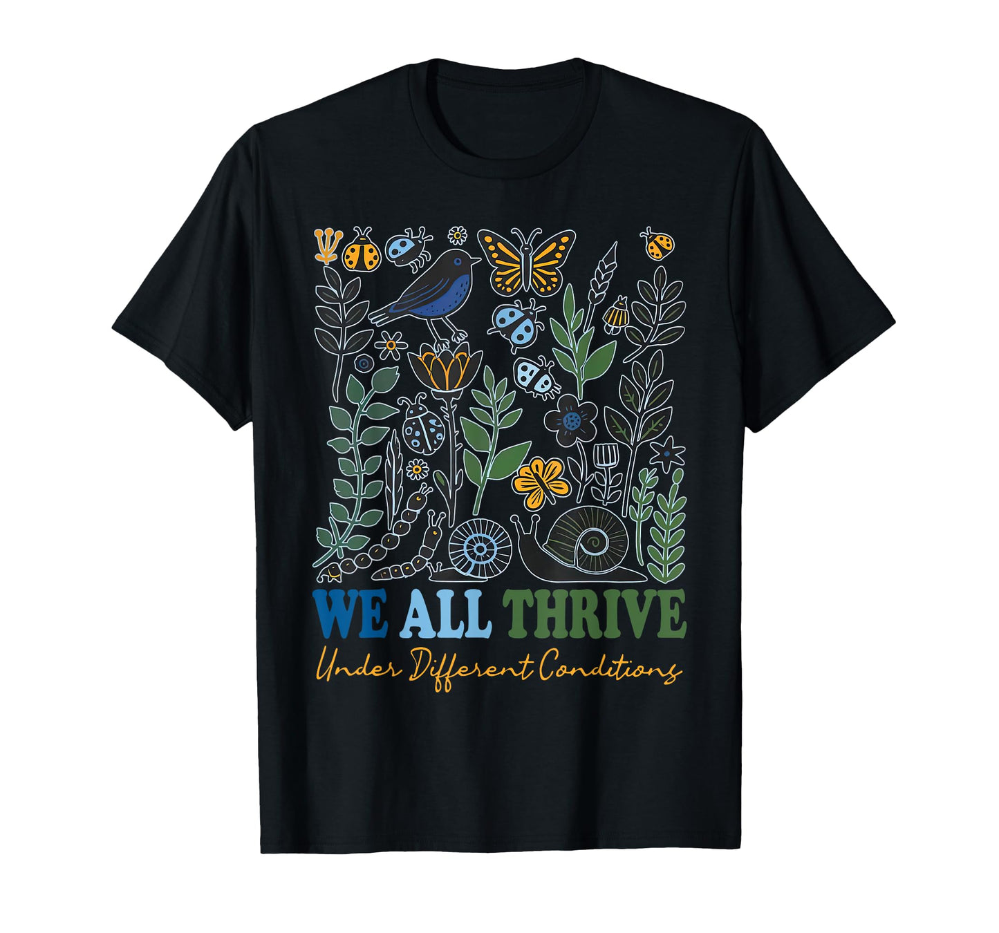 We All Thrive Under Different Conditions Cute Neurodivergent T-Shirt