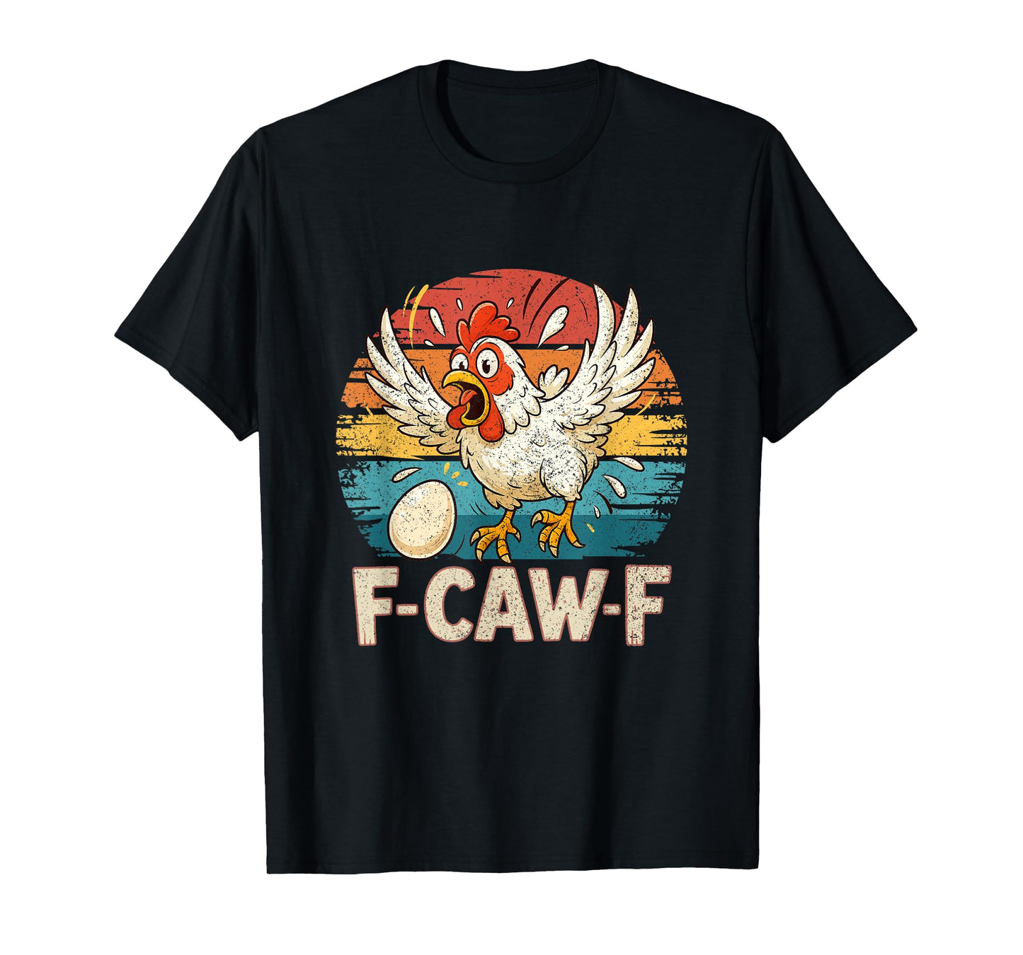 F Caw F Funny Chicken Farm Animal Humor Chicken Meme F-caw-F T-Shirt
