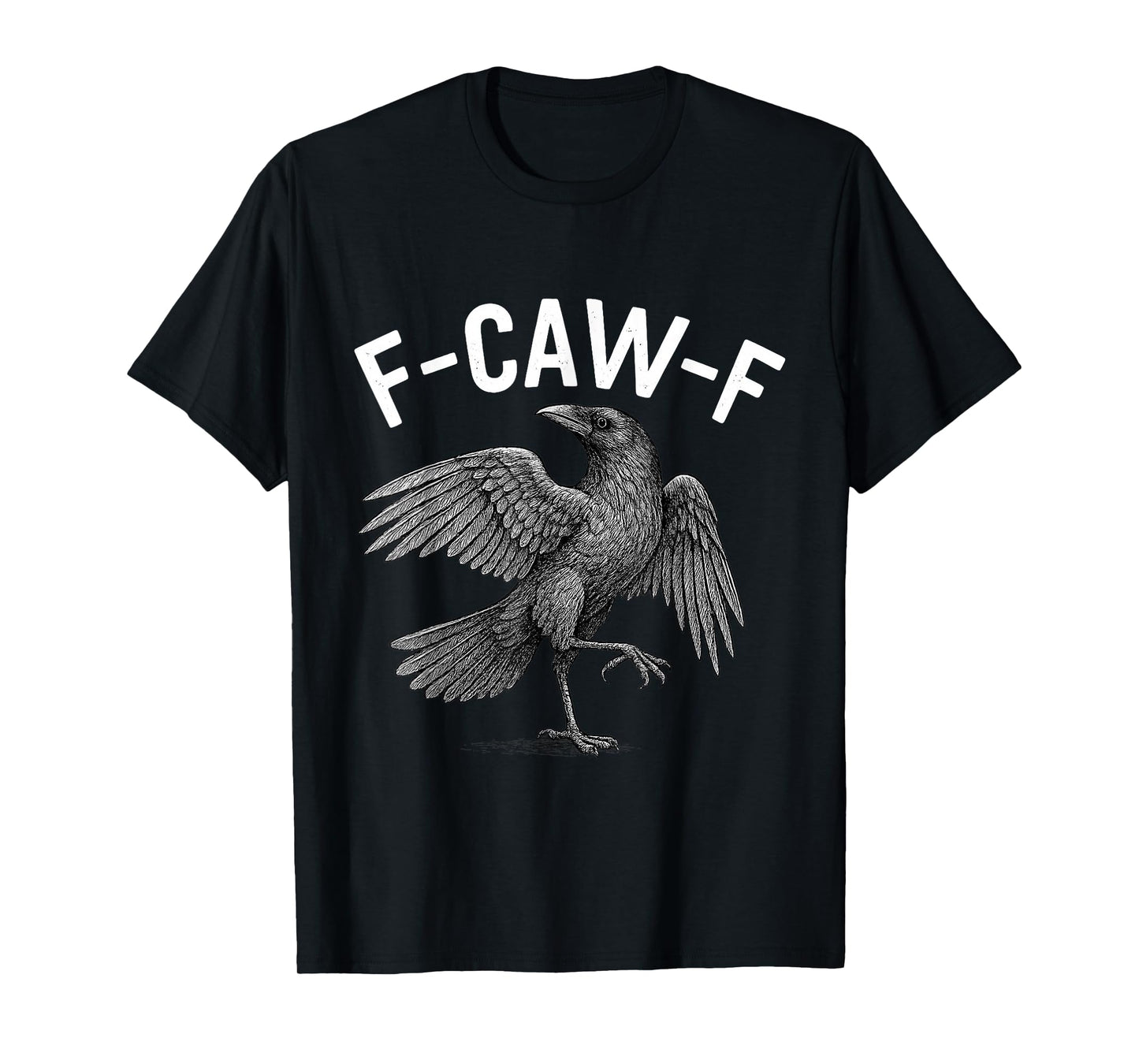 Funny Black Crow F-Caw-F Black Bird FCawF Adult Humor T-Shirt