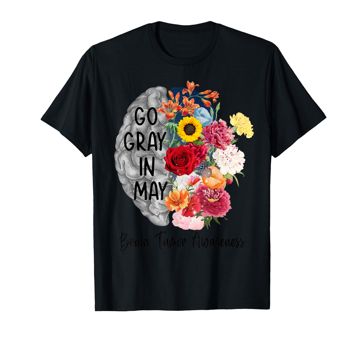 Brain Cancer Tumor Awareness Go Gray In May Flowers T-Shirt