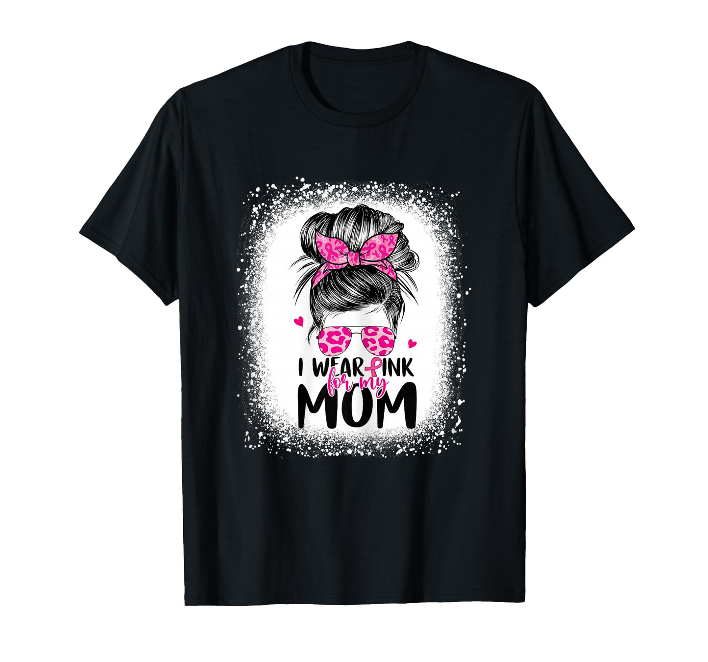 I Wear Pink For My Mom Messy Bun Breast Cancer Awareness T-Shirt