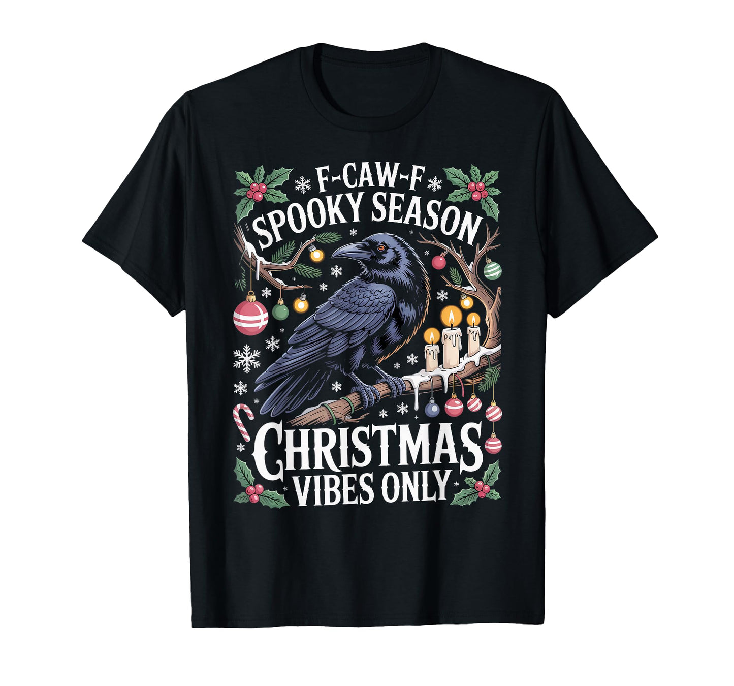 Black Crow Funny F-CAW-F Spooky Season Christmas Vibes Only T-Shirt