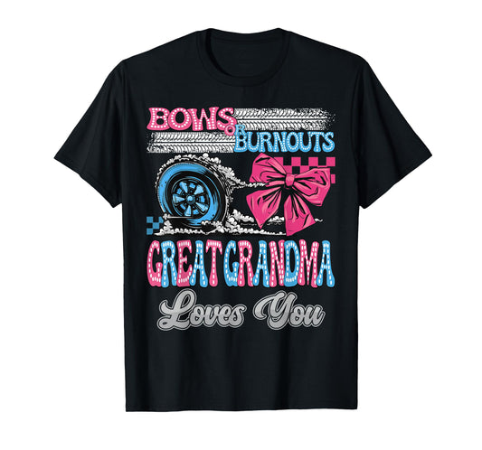 Burnouts or Bows Great Grandma Loves You Gender Reveal Party T-Shirt