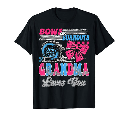 Burnouts or Bows Grandma Loves You Gender Reveal Party T-Shirt
