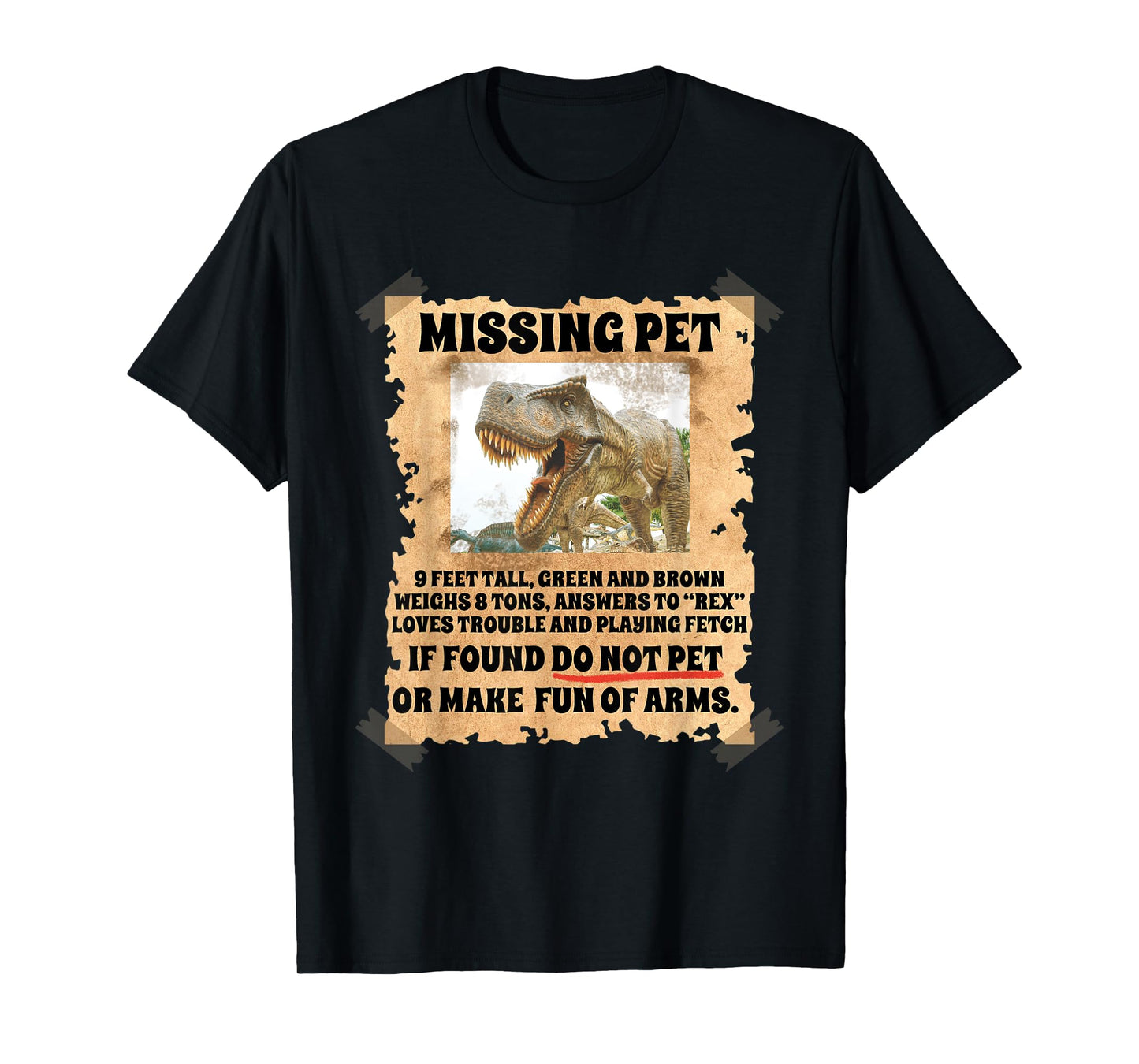 Missing Pet Dinosaur Funny Sayings Humor Dino Science Lover T-Shirt
