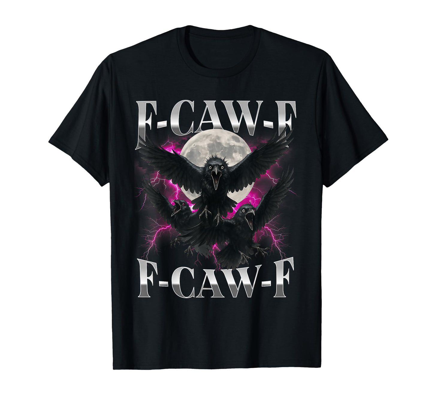 F-Caw-F Funny Crow Funny Adult Humor Gothic f caw f T-Shirt