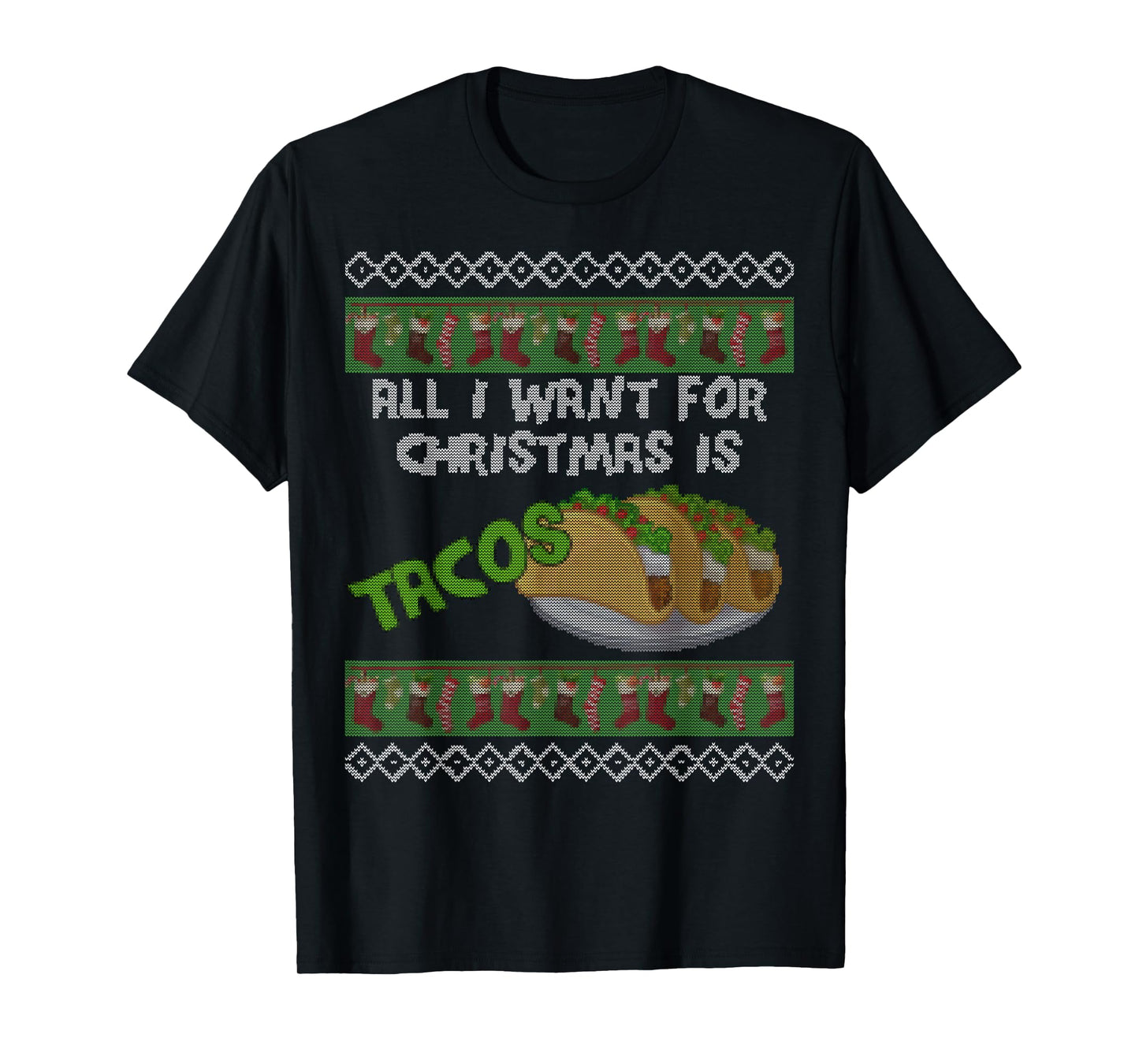 All I Want for Christmas is Tacos Funny Ugly Look T-Shirt