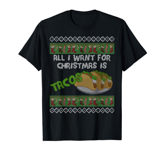 All I Want for Christmas is Tacos Funny Ugly Look T-Shirt