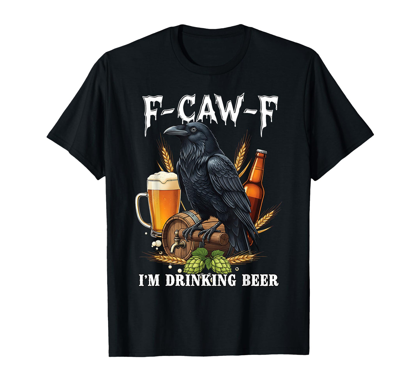 Retro F-Caw-F Black Crow Funny Raven Saying for Beer Lover T-Shirt