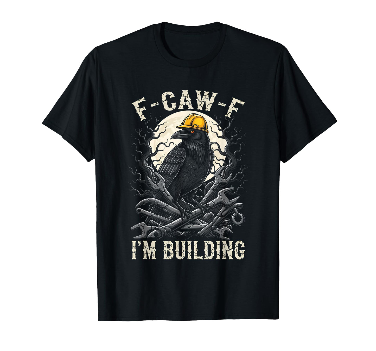 Black Crow F-CAW-F I'm Building Funny Builders Gothic Adult T-Shirt