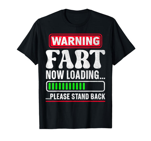 Warning Fart Now Loading Please Stand Back T-Shirt