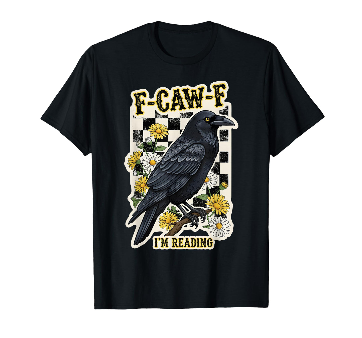 Funny F CAW F I'm Reading T-Shirt
