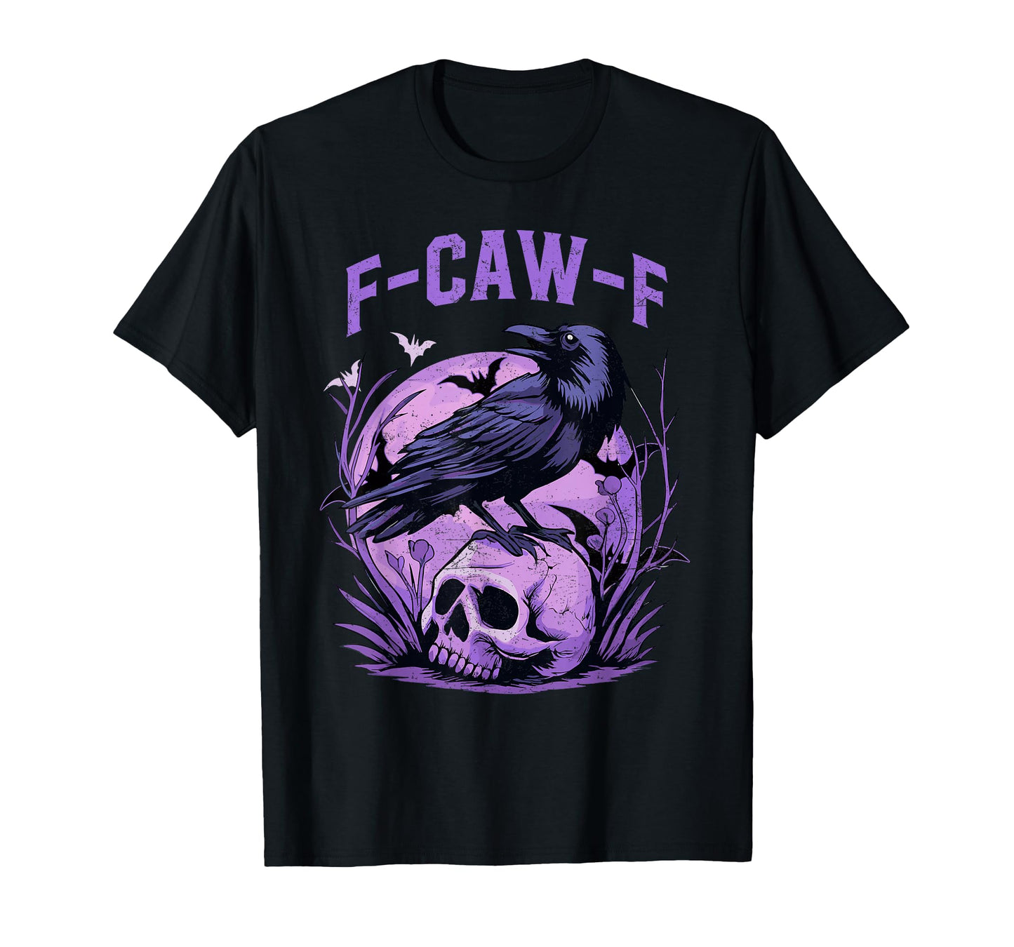 Funny F Caw F Raven Bird Saying Graphic Halloween Men Women T-Shirt