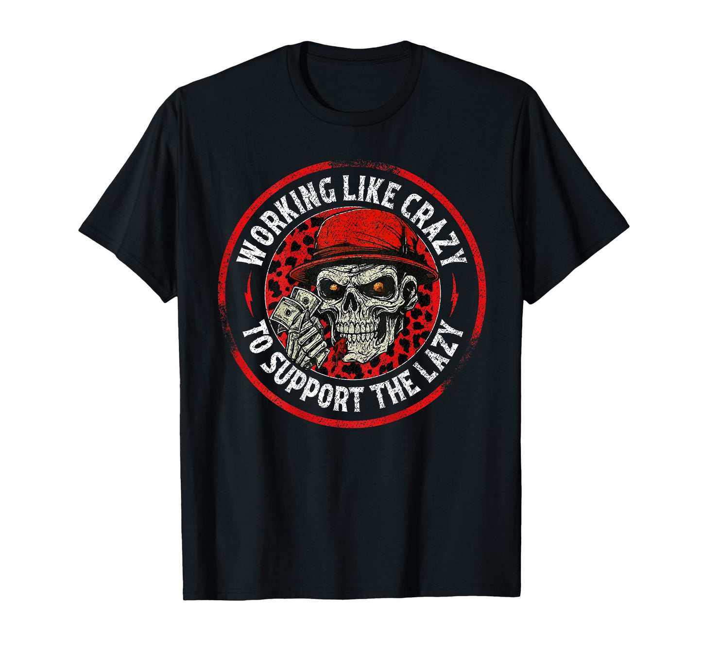 Skeleton Working Like Crazy to Support The Lazy (ON Back) T-Shirt