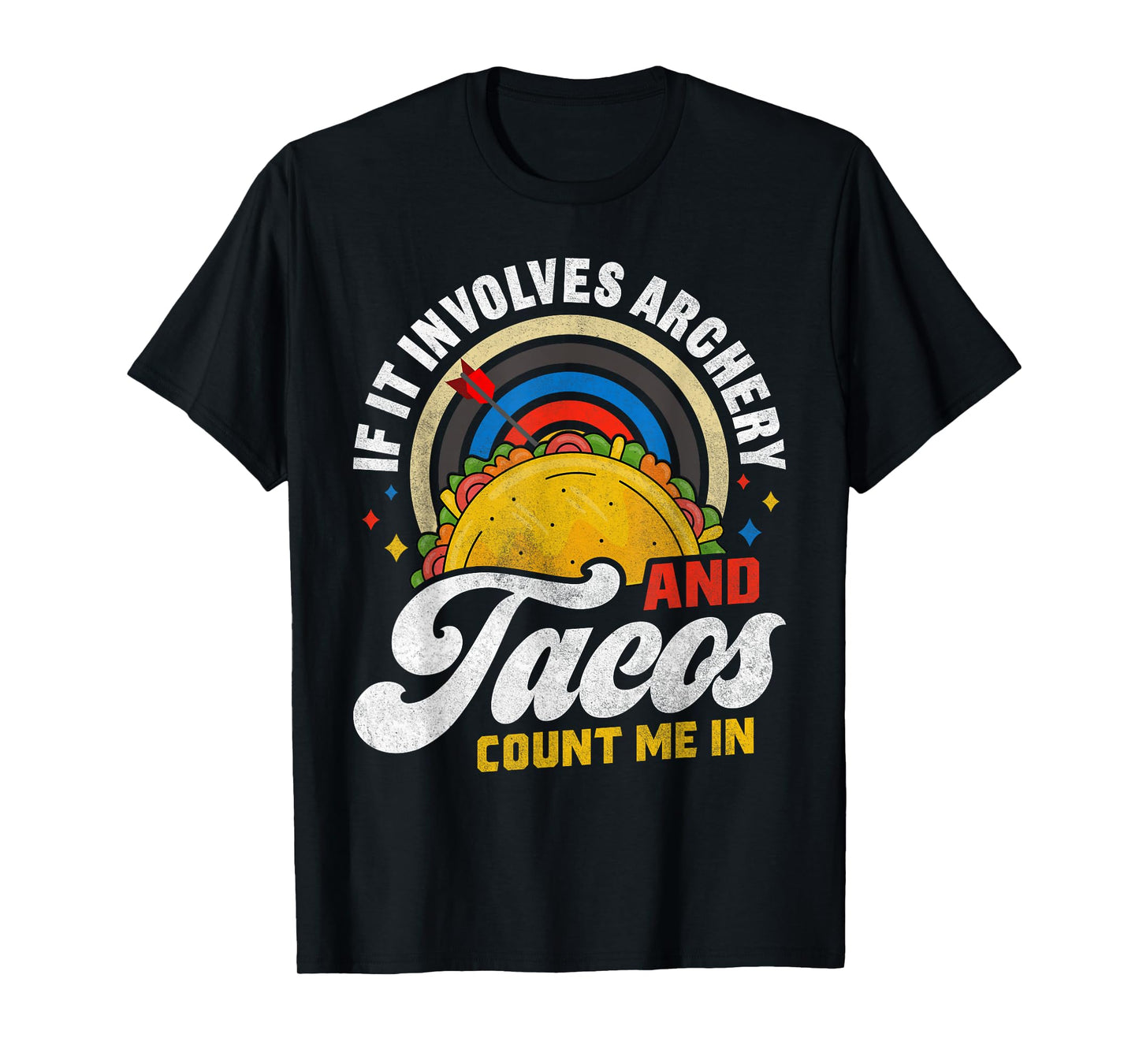 Tacos Archery Funny Mexican Food Humor Street Taco T-Shirt