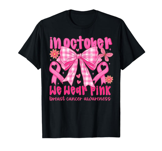 Coquette Bow in October We Wear Pink Breast Cancer Awareness T-Shirt