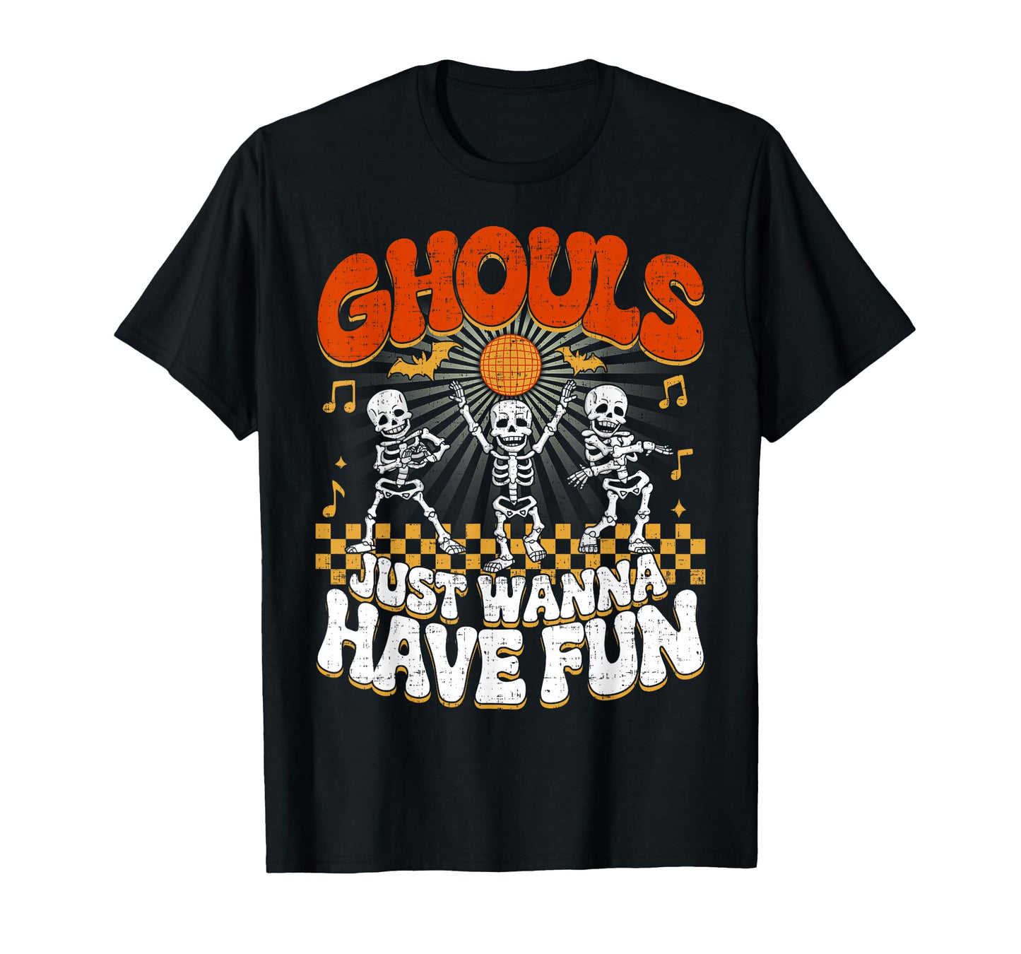 Ghouls Just Wanna Have Fun - Ideas Skeletons Funny Halloween T-Shirt