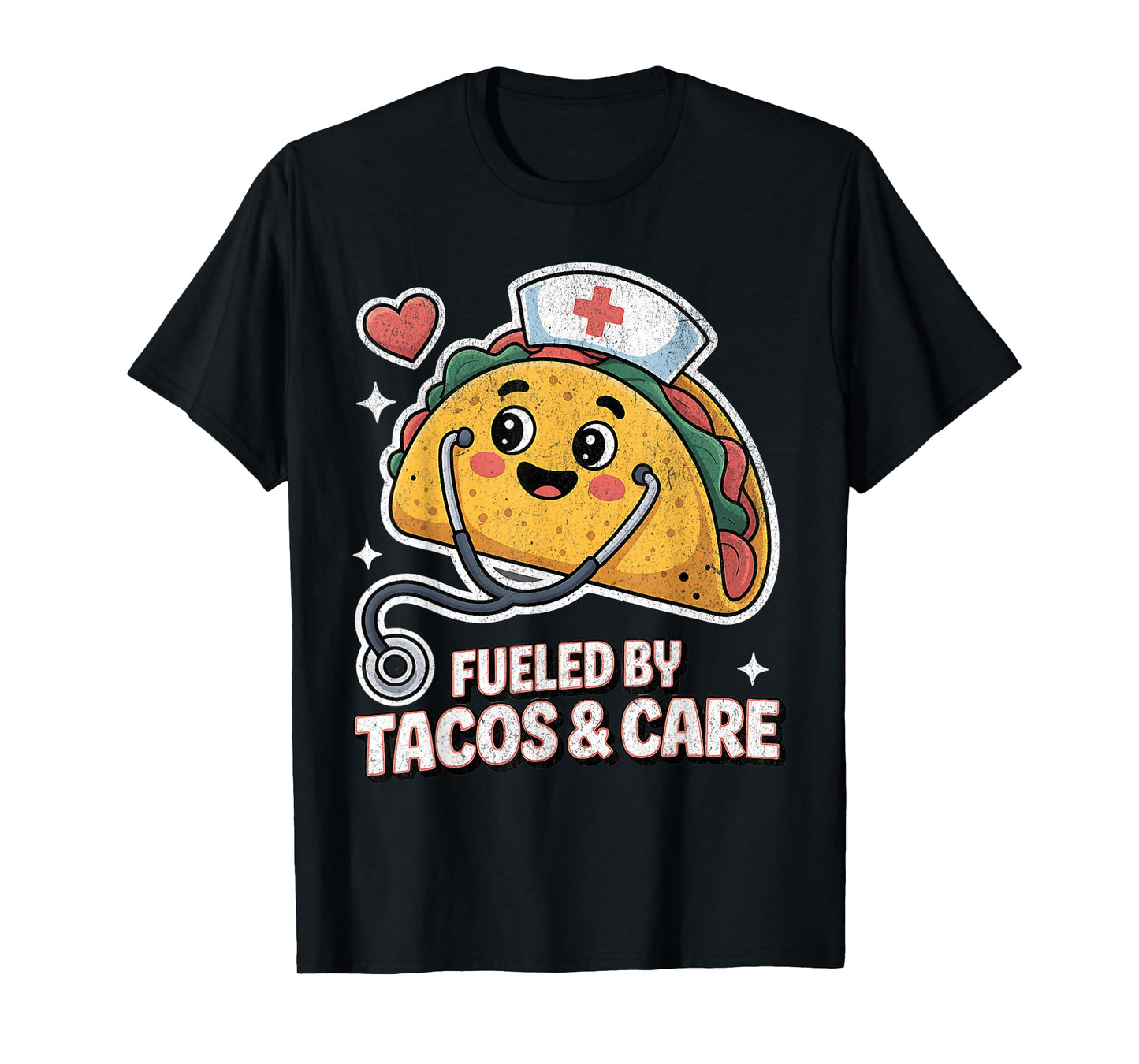 Fueled by Tacos & Care Taco Nurses for National Taco Day T-Shirt