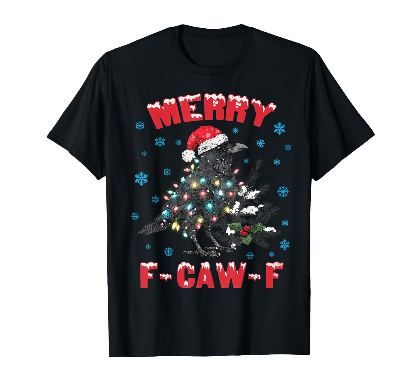 Black Crow F-Caw-F Funny Black Bird Merry F-Caw-F Christmas T-Shirt