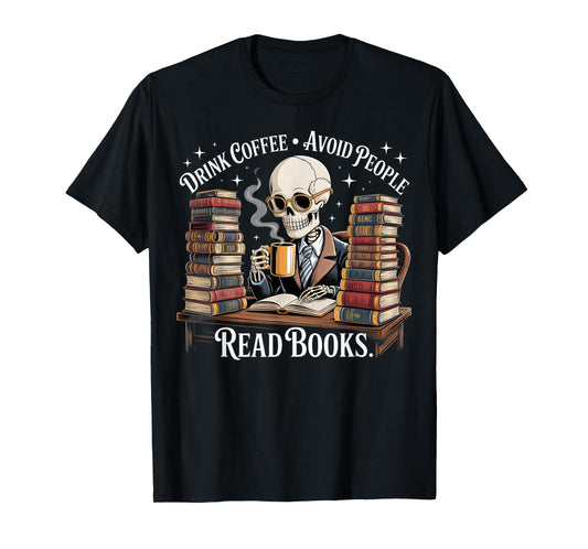 Drink Coffee Avoid People Read Books Skeleton T-Shirt