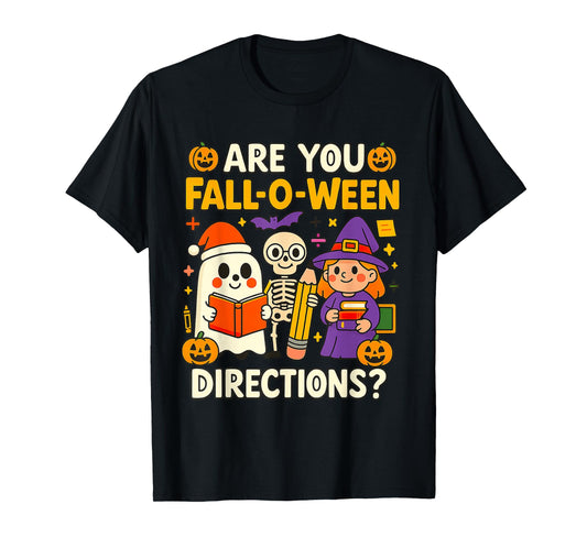 are You Fall O Ween Directions Funny Halloween Teacher Joke T-Shirt