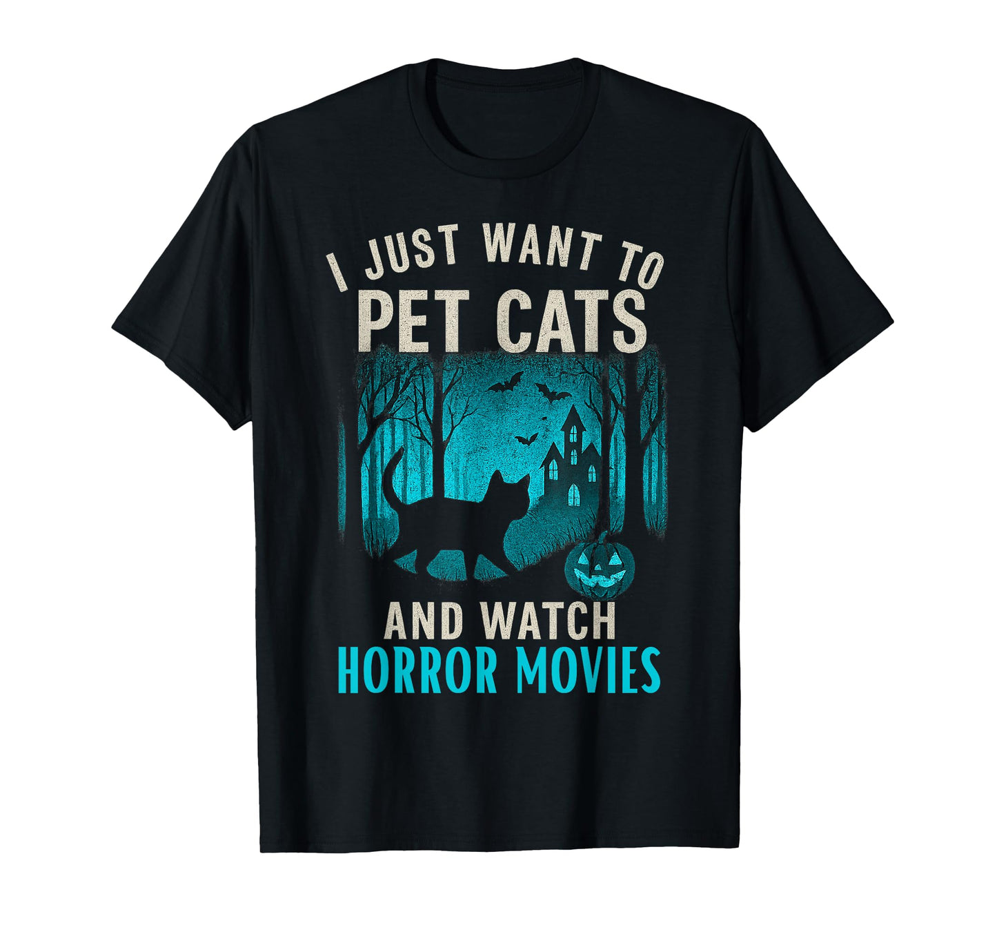 Halloween I Just Want to Pet Cats and Watch Horror Movies T-Shirt