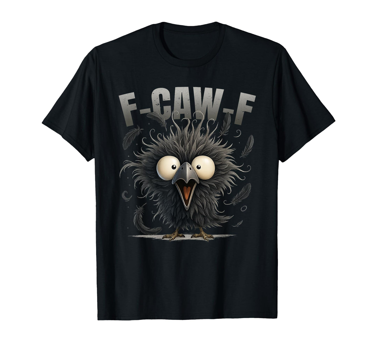 Cute F-Caw-F Black Crow Black Bird Funny Crow F-Caw-F Crow T-Shirt