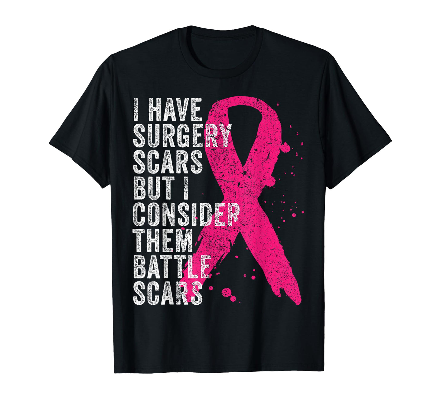 Surgery Battle Scars Breast Cancer Awareness Shirt T-Shirt