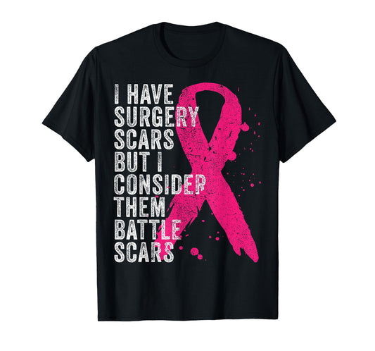 Surgery Battle Scars Breast Cancer Awareness Shirt T-Shirt
