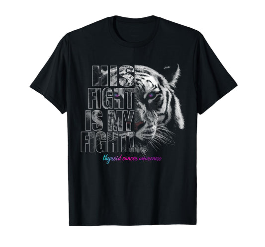 Thyroid Cancer Awareness | His Fight Is My Fight T-Shirt