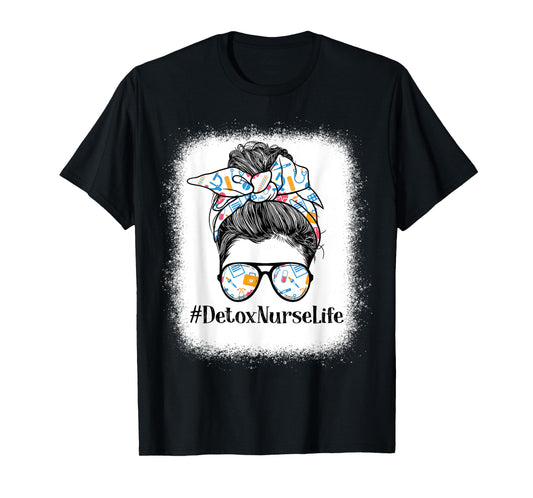 Detox Nurse Life Appreciation Day Messy Bun Women T-Shirt