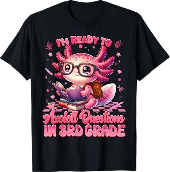 Ready To 3rd Grade Axolotl Question First Day Of School Girl T-Shirt