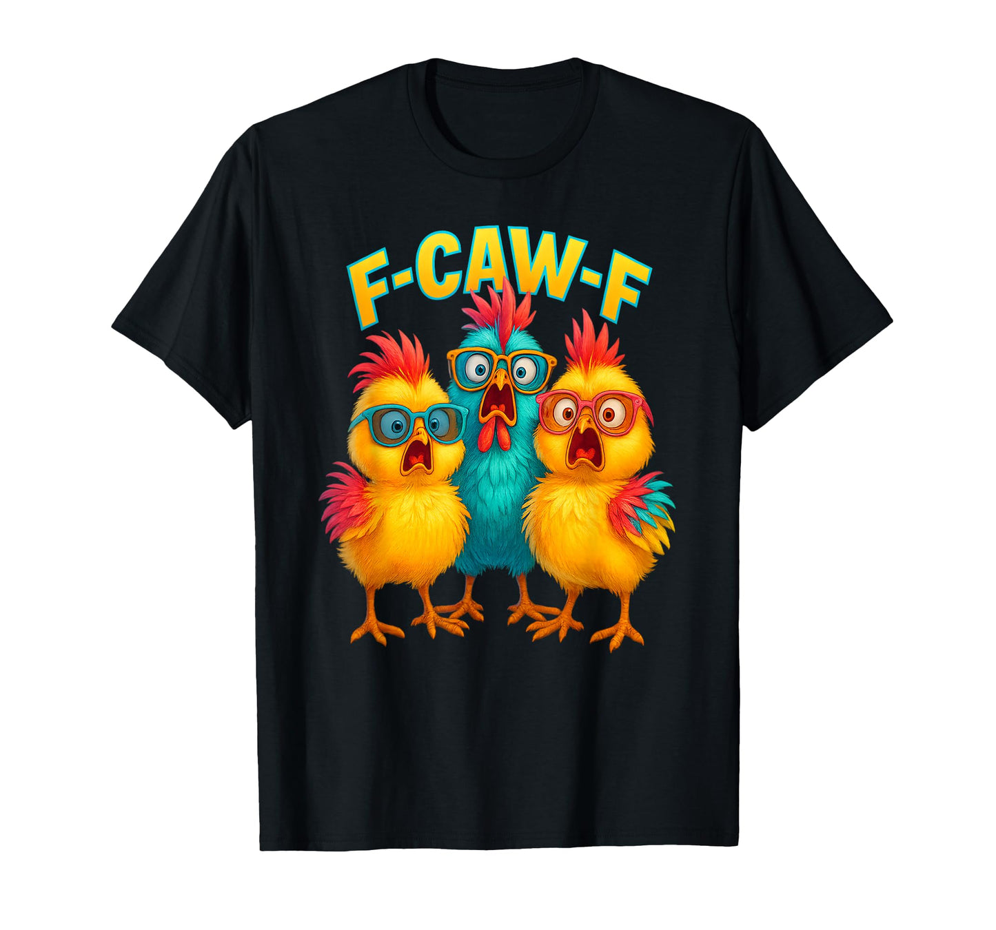 F-Caw-F Funny Chick Meme Tee – Crazy Animal Humor-Bird T-Shirt