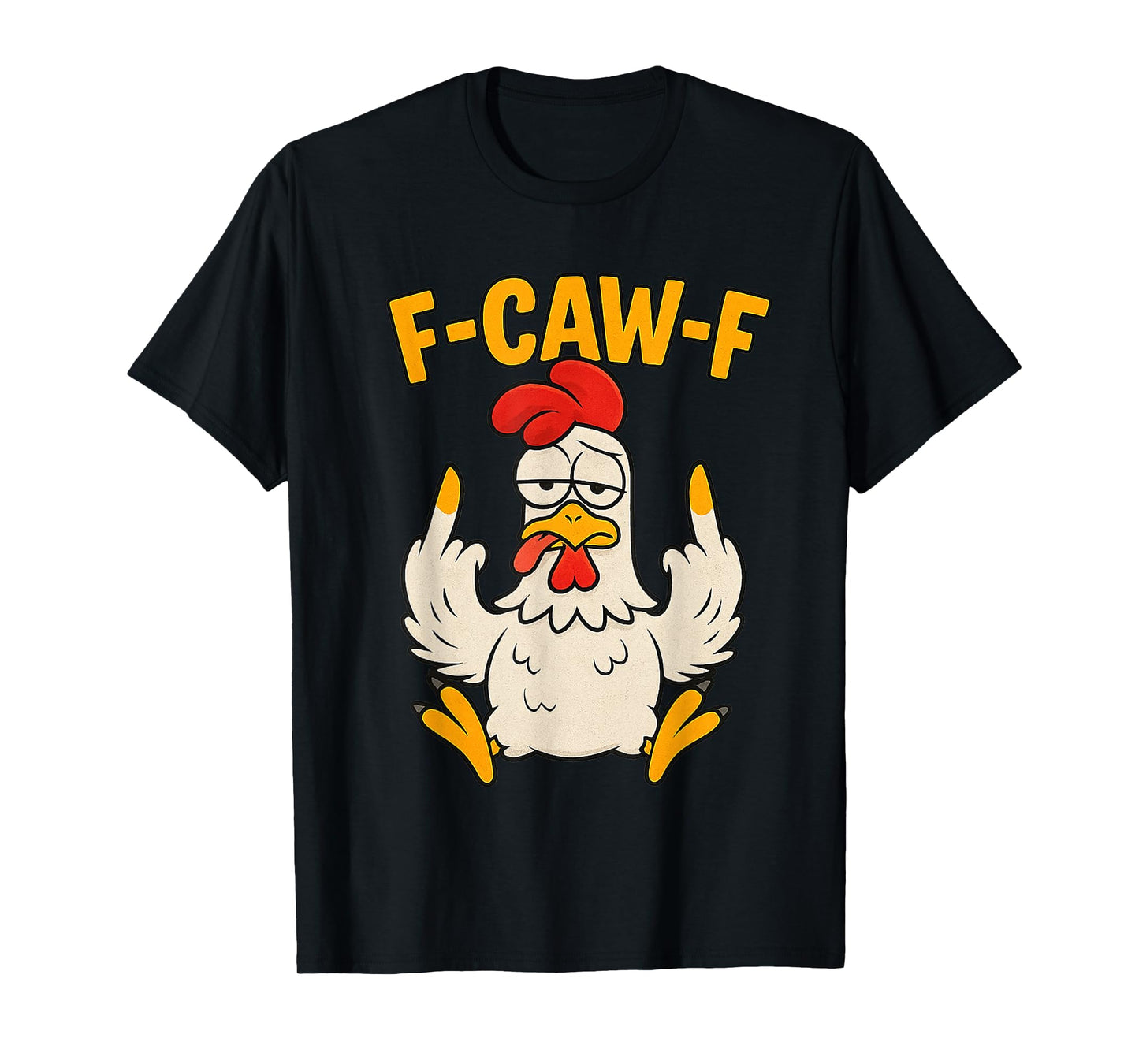 F Caw F Rooster Funny Bird Fcawf Chicken Whisperer Fawk Off T-Shirt