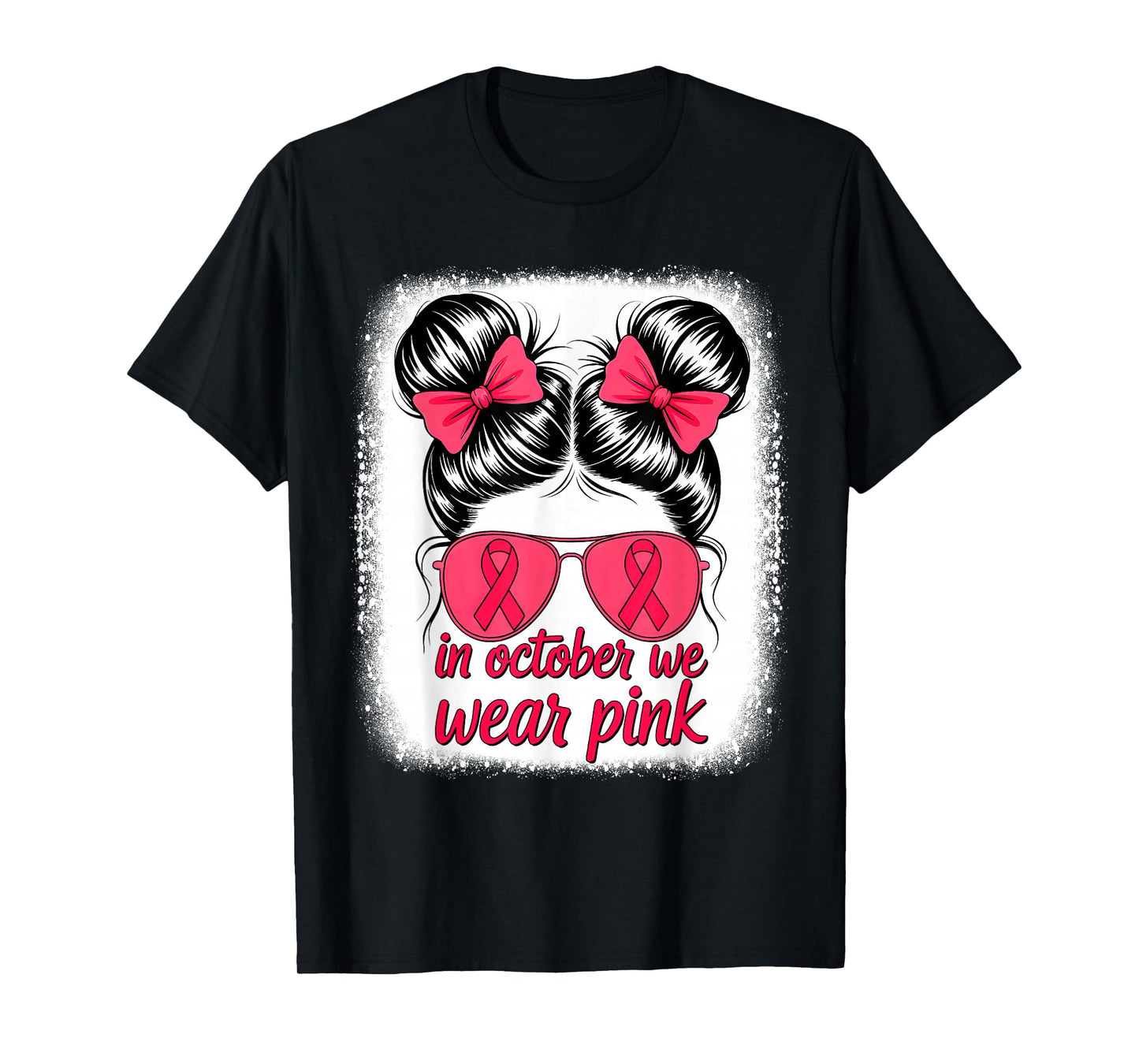 In October We Wear Pink Ribbon Messy Hair Bun Breast Cancer T-Shirt