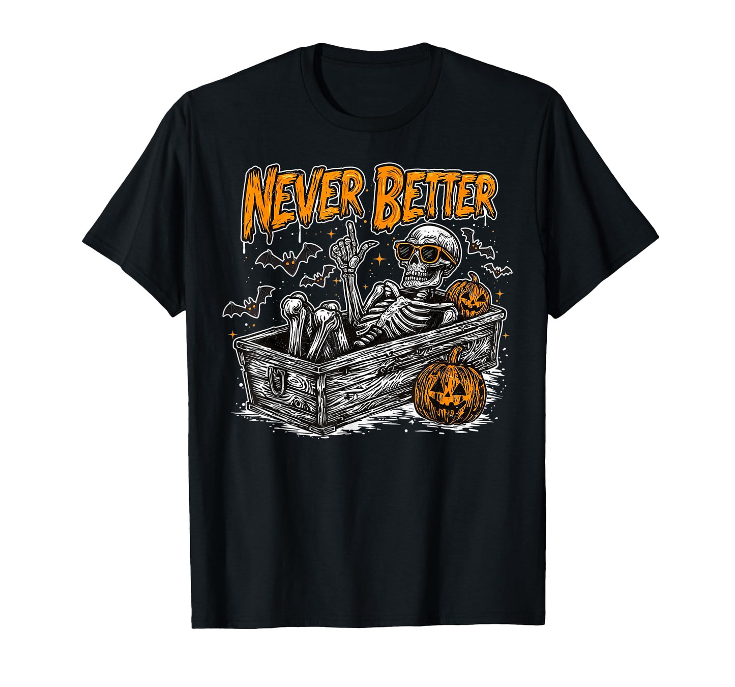 Never Better Skeleton Funny Halloween Spooky Season T-Shirt