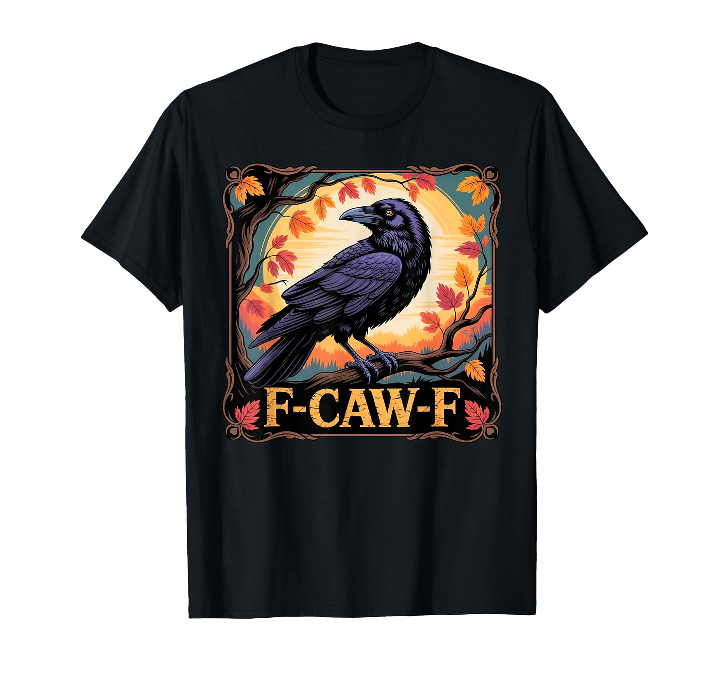 F-CAW-F Crow Spooky Halloween Fall Leaves Thanksgiving Squad T-Shirt