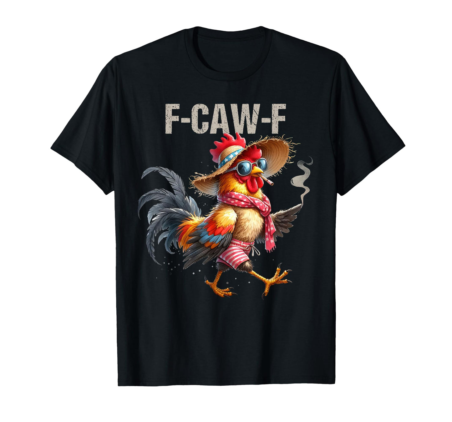 F-Caw-F Chicken Humor Quote F Caw F Rooster Smoking FcawF T-Shirt