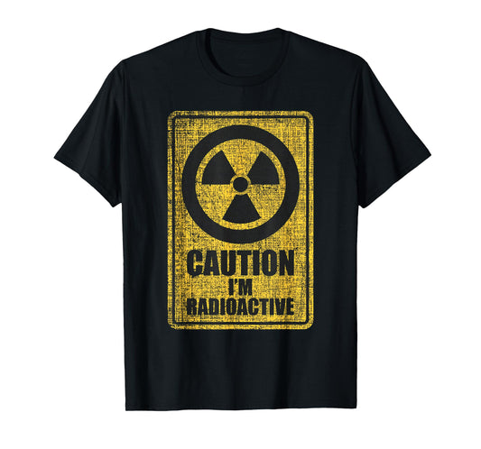 Caution I'm Radioactive - Radiation Therapy Chemo X-Ray T-Shirt