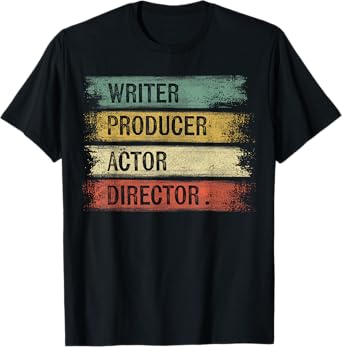 Writer Producer Actor Director Filmmaker Gifts Movie Theater T-Shirt