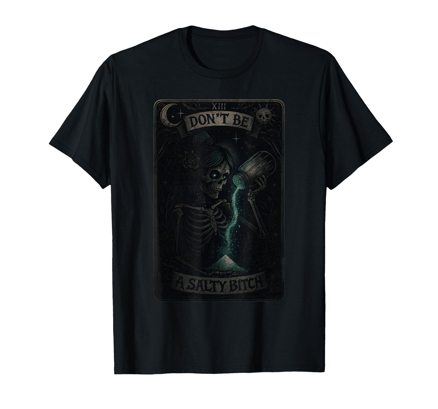 Don't Be A Salty Bitch Tarot Card Skeleton T-Shirt