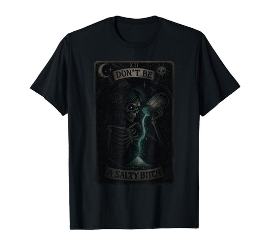 Don't Be A Salty Bitch Tarot Card Skeleton T-Shirt