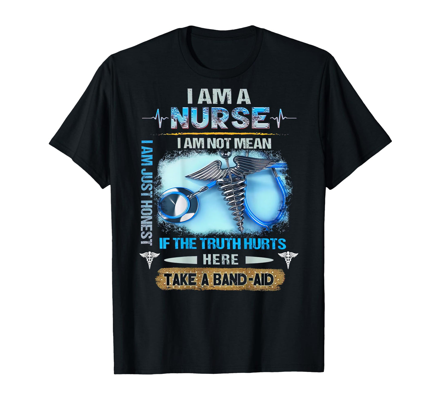 I Am A Nurse I Am Not Mean I Am Just Honest For Nurse T-Shirt