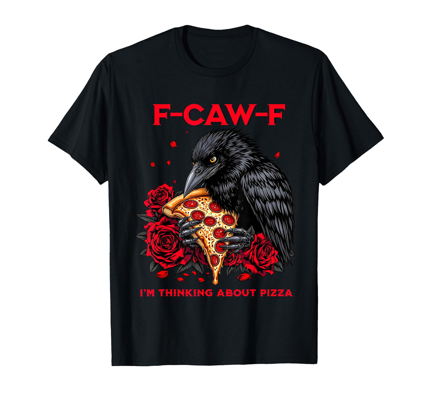 Funny Black Crow F-Caw-F Eating Pizza Raven Gothic Humor T-Shirt
