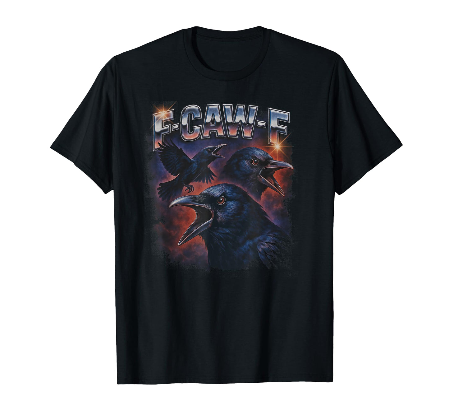 F Caw F Crow Men Women T-Shirt