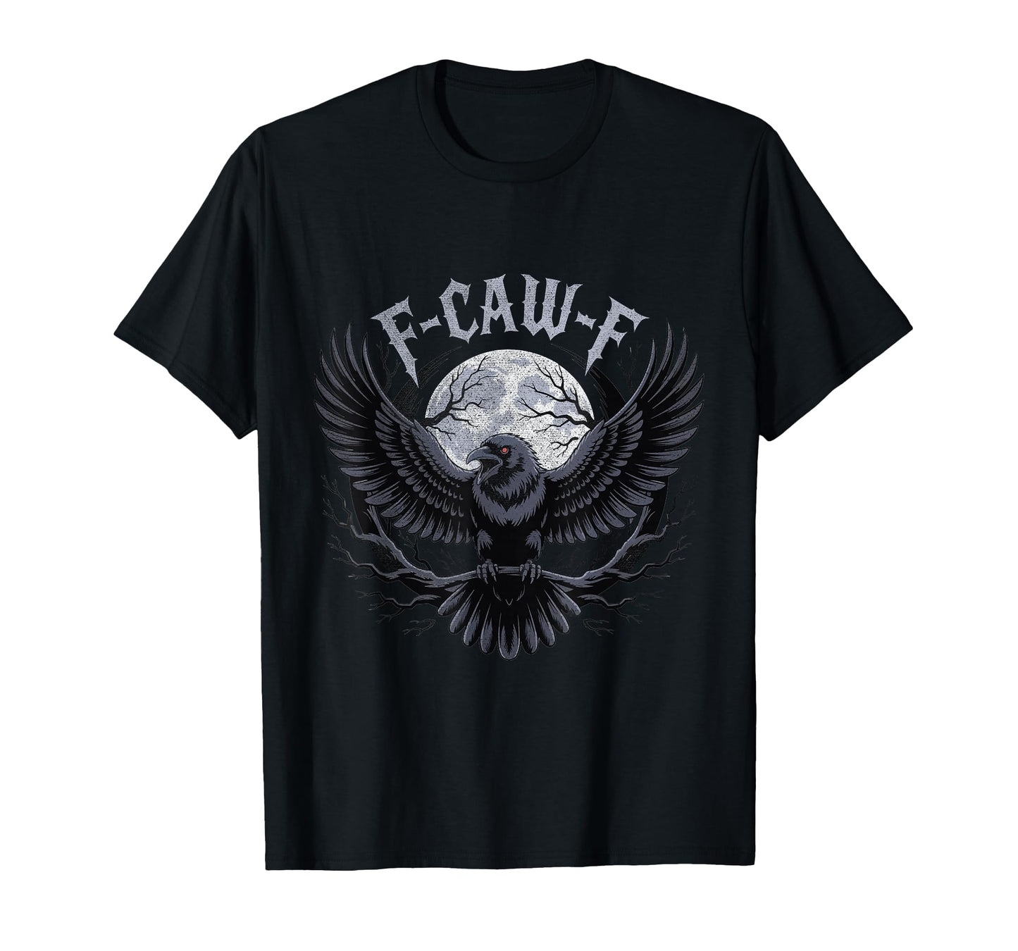 Gothic F-CAW-F Raven Moon Halloween Adult Humor Men & Women T-Shirt
