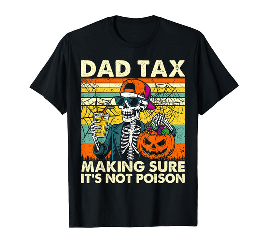 Dad Tax Halloween Trick Or Treat Skeleton Pumpkin Candy T-Shirt