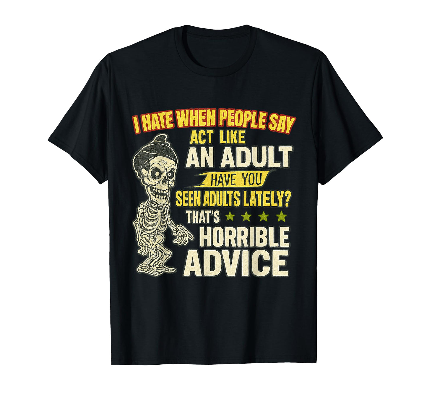 I Hate When People Say Act Like Funny Halloween Skeleton T-Shirt